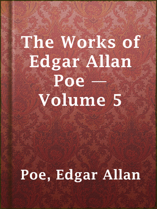 Title details for The Works of Edgar Allan Poe — Volume 5 by Edgar Allan Poe - Available
